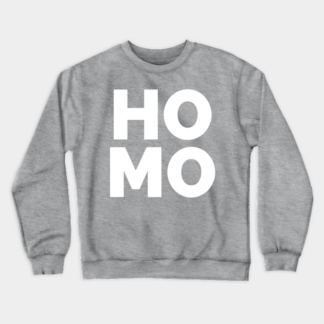 HO MO Crewneck Sweatshirt by CasualTeesOfFashion